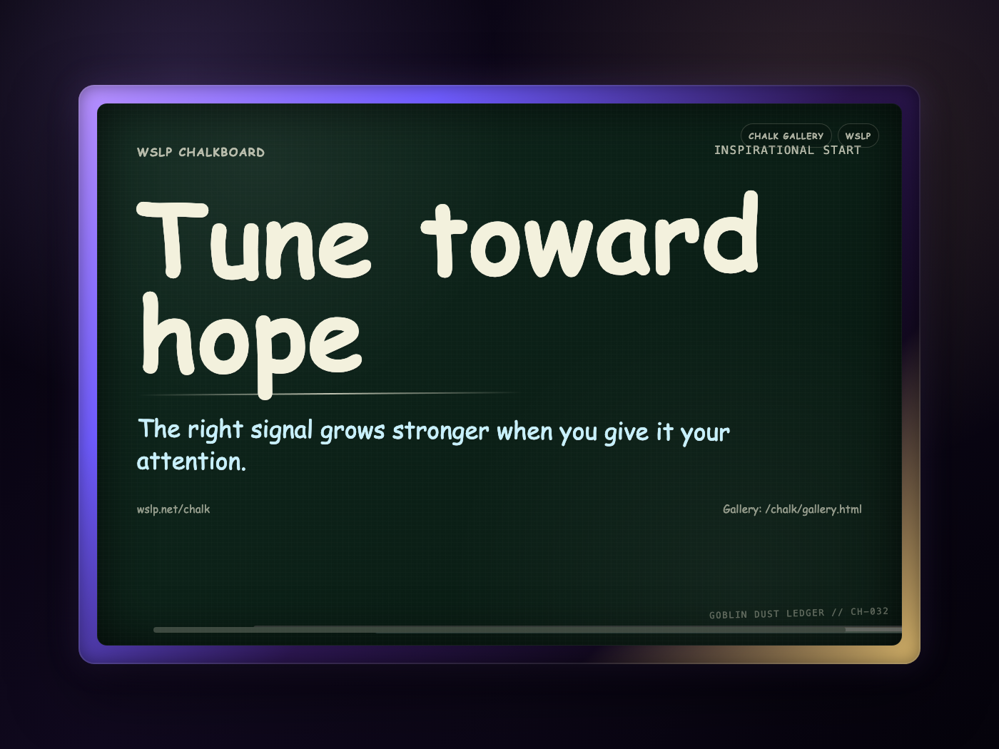 WSLP chalkboard reading Tune toward hope. The right signal grows stronger when you give it your attention.