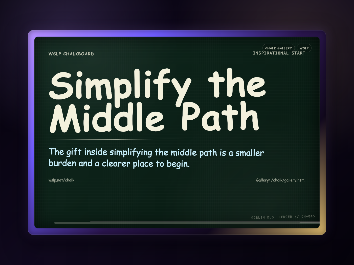 Chalk CH-045: Simplify the Middle Path