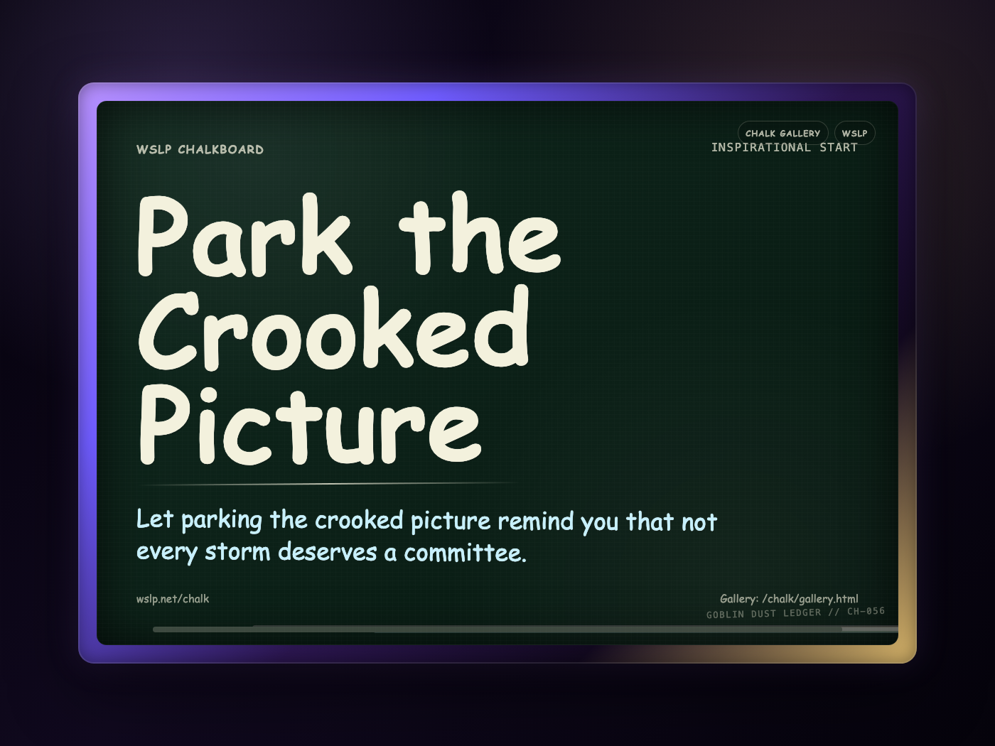 Chalk CH-056: Park the Crooked Picture