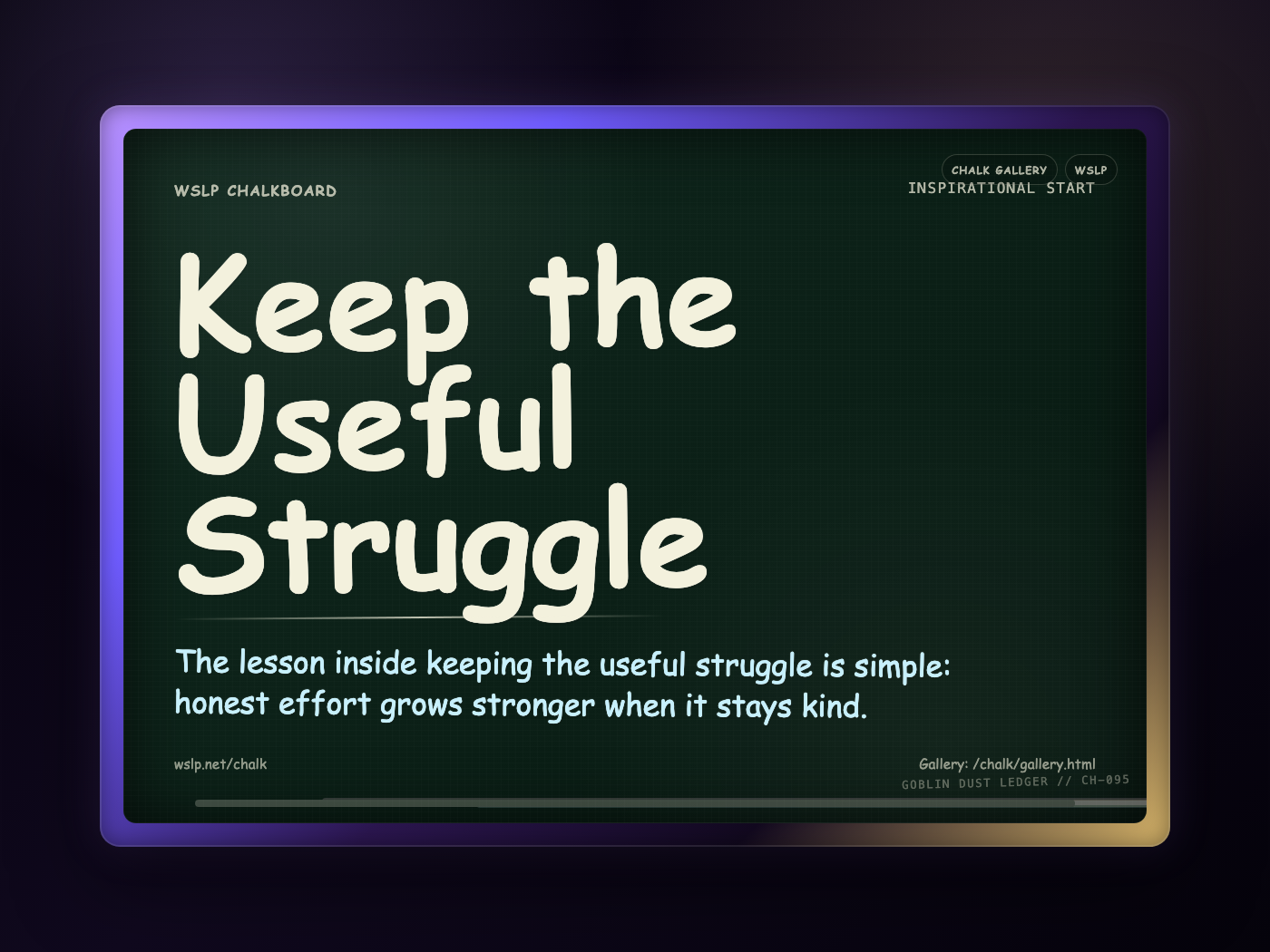 Chalk CH-095: Keep the Useful Struggle