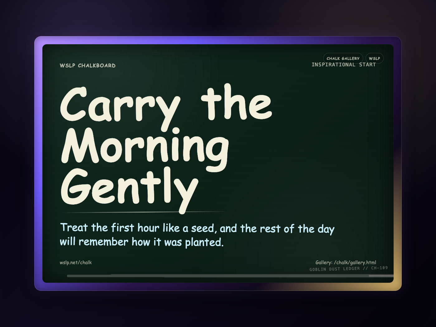 Chalk CH-109: Carry the Morning Gently